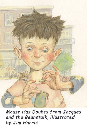 ‘Mouse Has Doubts’  Mouse’s advice for young Jacques doesn’t seem to be catching on.  From the latest Cajun fairytale by author Mike Artell and artist Jim Harris.